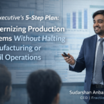 The Executive’s 5-Step Plan: Modernizing Production Systems Without Halting Manufacturing or Retail Operations