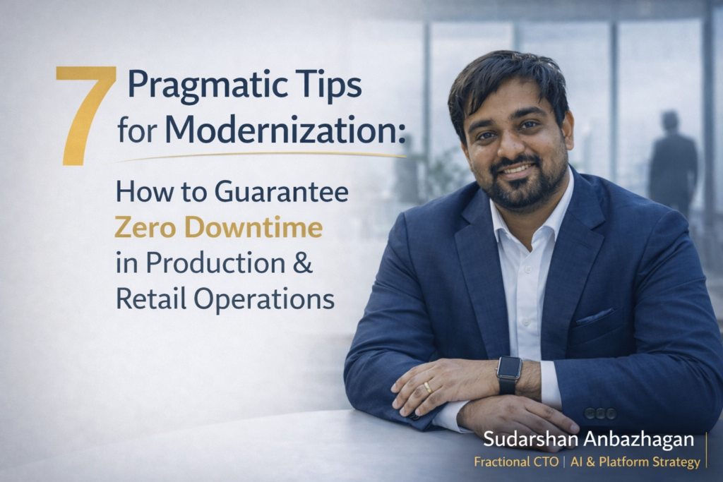 Seven Pragmatic Tips for Modernisation: How to Guarantee Zero Downtime in Production or Retail Operations