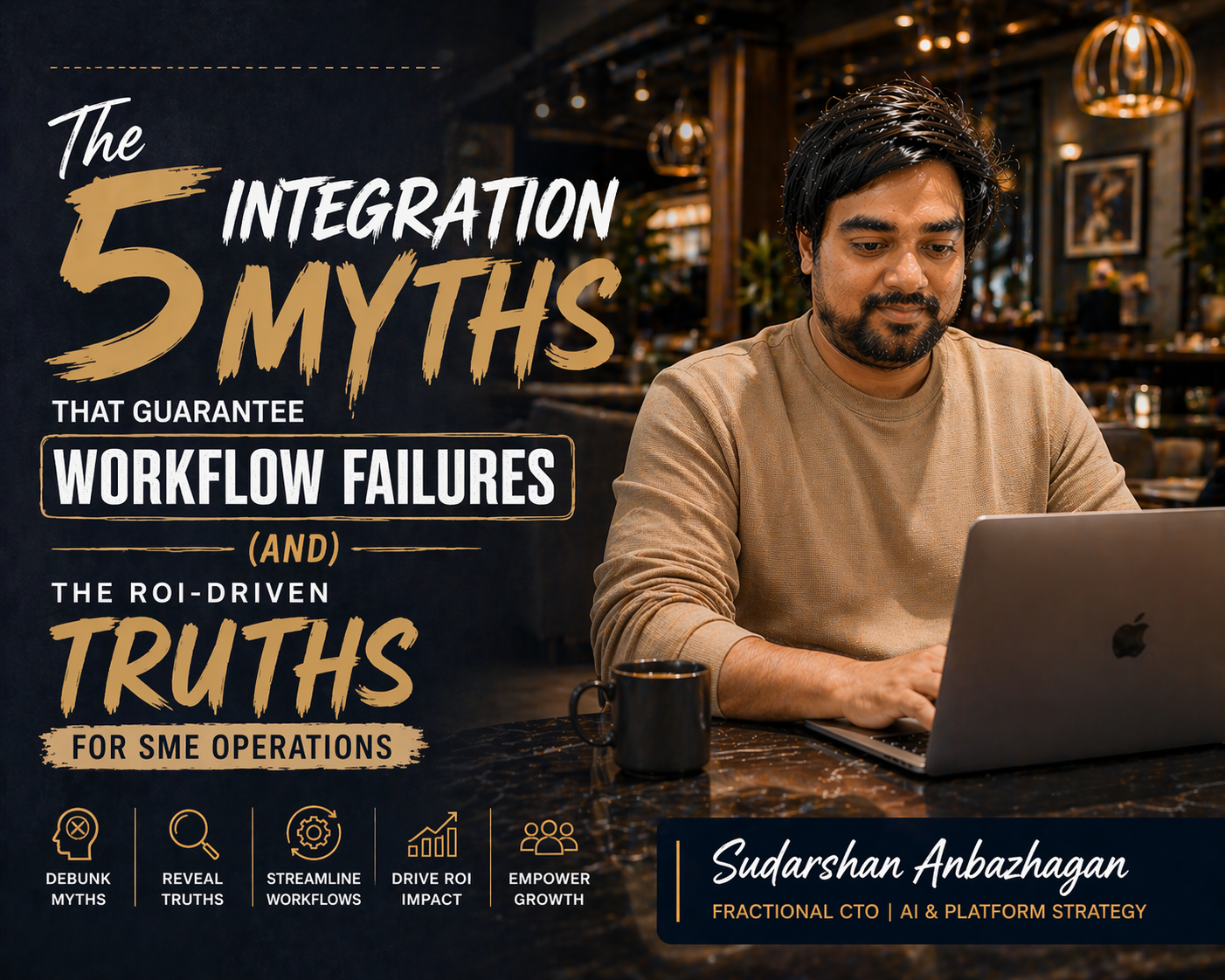 The 5 Integration Myths That Are Quietly Undermining SME Workflow Performance And the ROI-Driven Truths That Replace Them