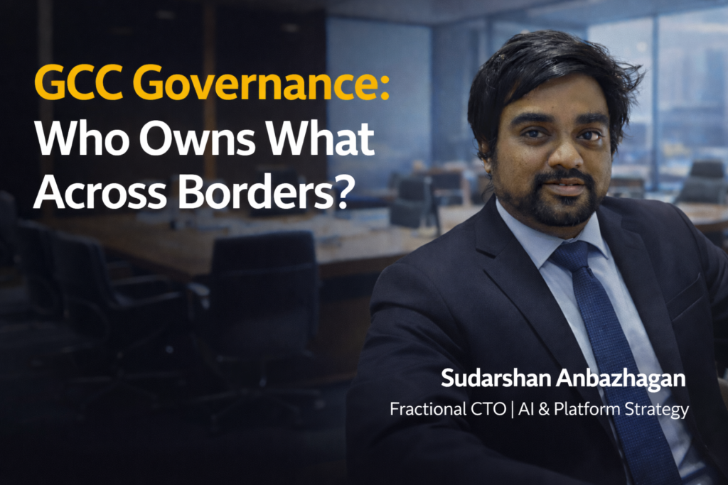 Why GCC Governance Starts With Ownership: The Leadership Decision That Determines Everything About How Your Global Capabil...