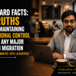 The Hard Facts: 3 Truths About Maintaining Operational Control During Any Major System Migration