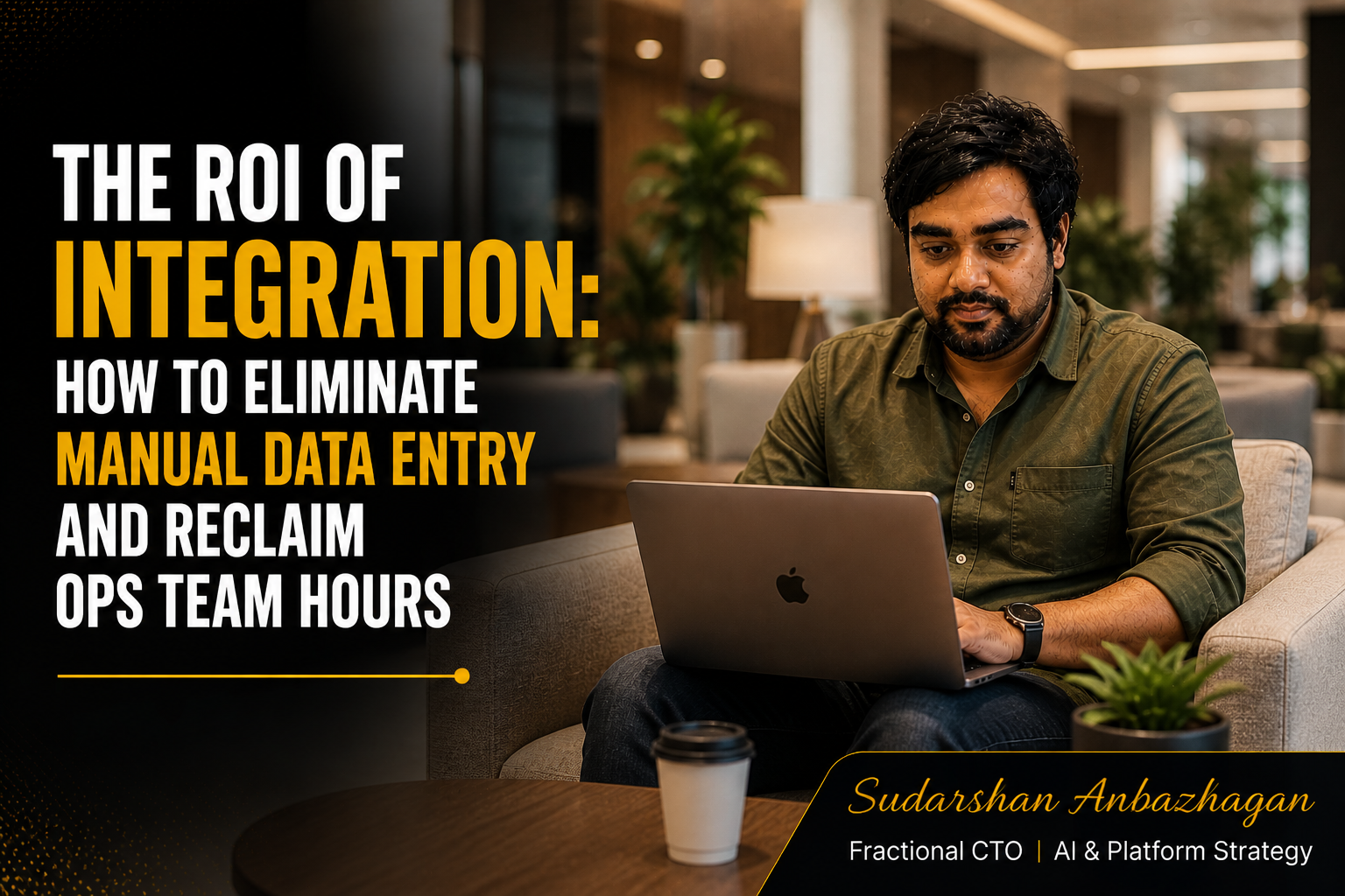 The ROI of Integration: How Enterprise Leaders Eliminate Manual Data Entry and Reclaim Operational Capacity