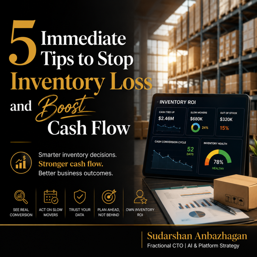 inventory loss cash flow tips executive guide | Sudarshan Anbazhagan, Fractional CTO