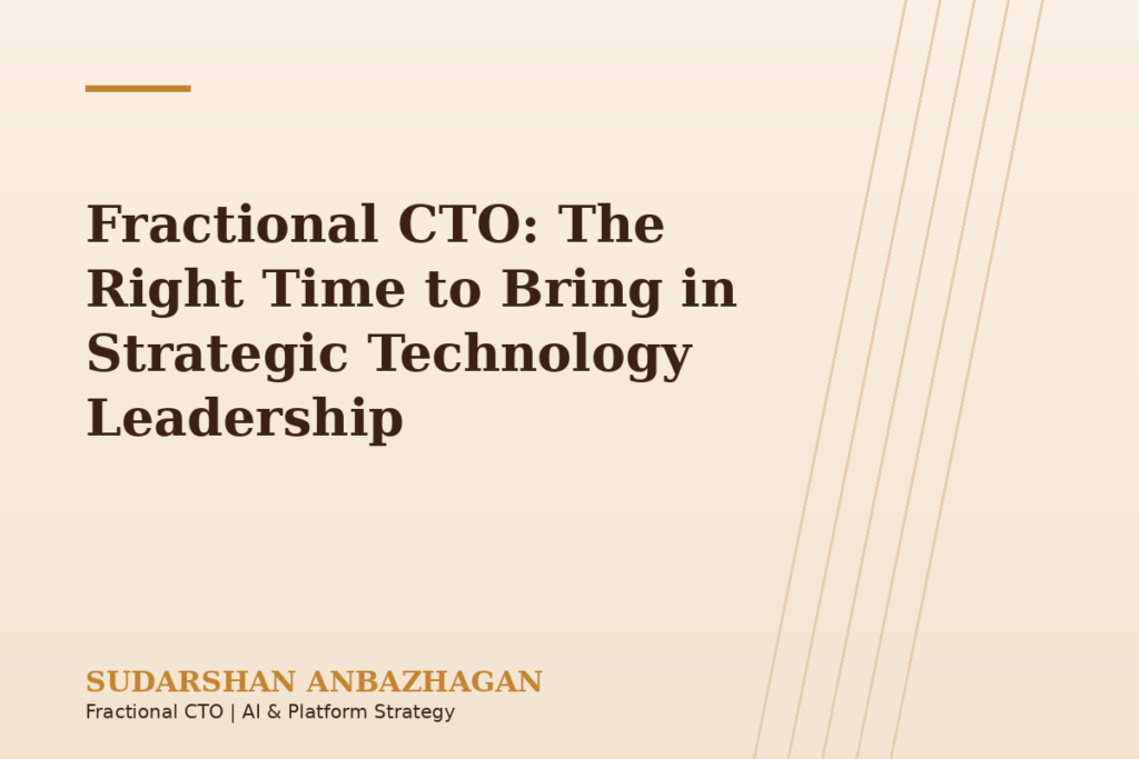 Fractional CTO: The Right Time to Bring in Strategic Technology Leadership
