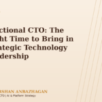 Fractional CTO: The Right Time to Bring in Strategic Technology Leadership