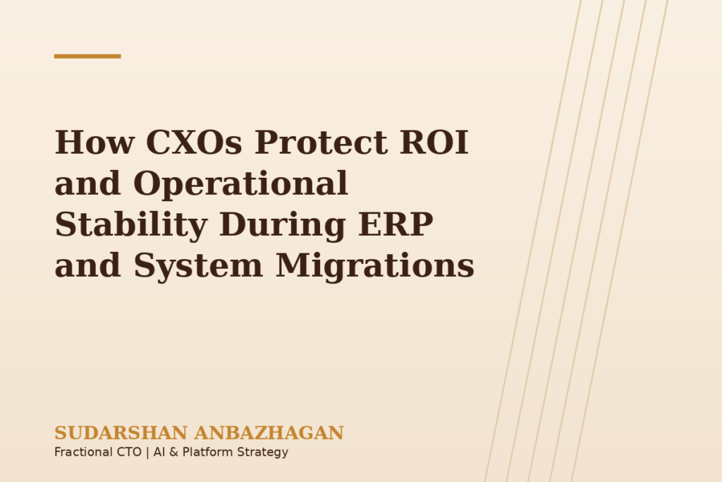 How CXOs Protect ROI and Operational Stability During ERP and System Migrations