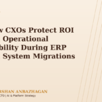 How CXOs Protect ROI and Operational Stability During ERP and System Migrations