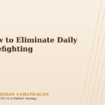 How to Eliminate Daily Firefighting