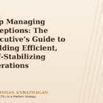 Stop Managing Exceptions: The Executive’s Guide to Building Efficient, Self-Stabilizing Operations