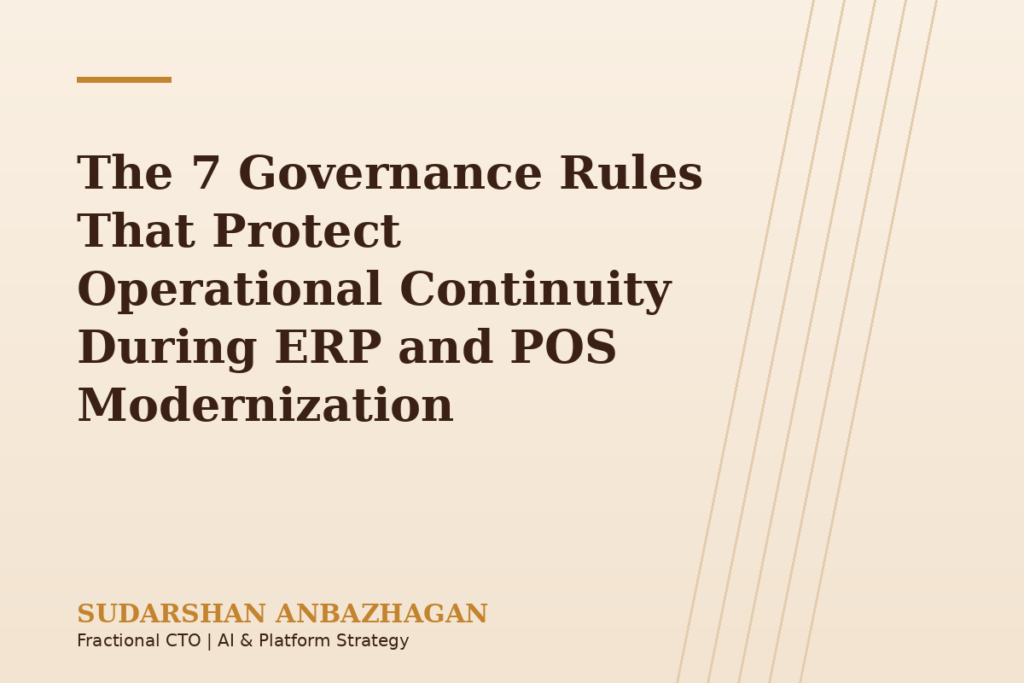 The 7 Governance Rules That Protect Operational Continuity During ERP and POS Modernization