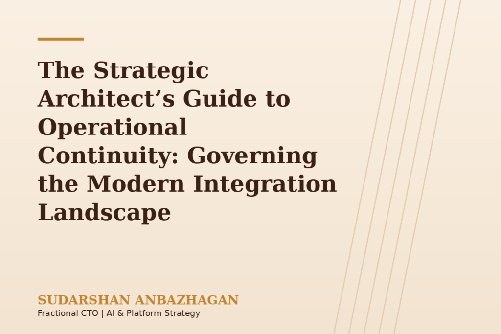 The Strategic Architect’s Guide to Operational Continuity: Governing the Modern Integration Landscape