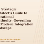 The Strategic Architect’s Guide to Operational Continuity: Governing the Modern Integration Landscape